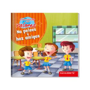 CUENTO CRECIENDO CON VALORES NO PELEES Y HAZ AMIGOS